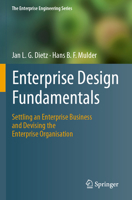 Enterprise Design Fundamentals: Settling an Enterprise Business and Devising the Enterprise Organisation (The Enterprise Engineering Series) 3031832647 Book Cover