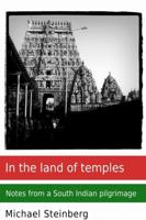 In The Land Of Temples: Notes From A South Indian Pilgrimage 1105703703 Book Cover