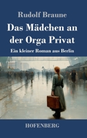 Das Mädchen an der Orga Privat: Ein kleiner Roman aus Berlin (German Edition) 3743755688 Book Cover