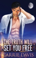 The Truth Will Set You Free 1773571613 Book Cover