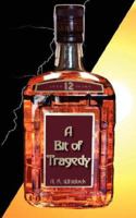 A Bit of Tragedy 1425926797 Book Cover