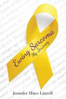 Ewing Sarcoma: My Journey 1973627329 Book Cover