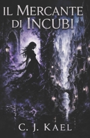 IL MERCANTE DI INCUBI (Italian Edition) B0GXKKC4ZH Book Cover