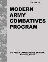 Modern Army Combatives Program: FM 3.25-150 1493565729 Book Cover