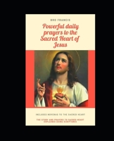 Powerful Daily Prayers to the Sacred Heart of Jesus B09QFM8G4K Book Cover