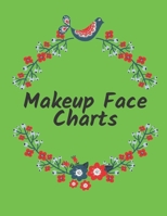 Makeup Face Charts: Makeup Practice Book for all women and girls who want to look amazing B084DGF1H5 Book Cover