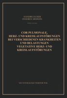 Cor Pulmonale Herz- Und Kreislaufstorungen Bei Verschiedenen Krankheiten Und Belastungen Vegetative Herz- Und Kreislaufstorungen 366237451X Book Cover