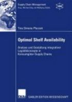 Optimal Shelf Availability: Analyse Und Gestaltung Integrativer Logistikkonzepte in Konsumguter-Supply Chains 3835008390 Book Cover
