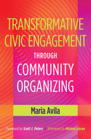 Transformative Civic Engagement Through Community Organizing 1620361043 Book Cover