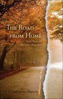 The Road from Home: Love Beyond Bipolar Disorder 1617396605 Book Cover