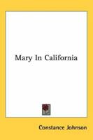 Mary in California 0548412464 Book Cover