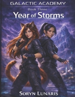 Year of Storms: Galactic Academy Book Three B0GDY7Y24G Book Cover