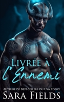 Livrée à l’Ennemi: Une Romance Ténébreuse de Guerriers Aliens B0C7TCBGBJ Book Cover