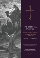 The Eternal People: God In Relation to Israel: The Israel of the Tanakh and the NT 0888153171 Book Cover