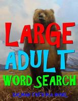 Large Adult Word Search: 111 Extra Large Print Entertaining Themed Puzzles 1981761284 Book Cover