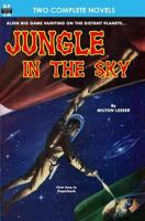 Jungle in the Sky / Recalled to Life 1612870562 Book Cover