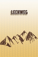 Lechweg: Wandertagebuch: Lechweg. Ein Logbuch zum Pilgern und Wandern  mit vorgefertigten Seiten und viel Platz für deine Reiseerinnerungen. Eignet ... oder als Abschiedsgeschenk (German Edition) 1694995194 Book Cover