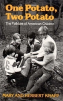 One Potato, Two Potato: The Folklore of American Children 0393090396 Book Cover