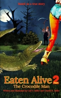 Eaten Alive 2: The Crocodile Man B09PHG3Q22 Book Cover