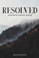 Resolved: devotions for endurance training 1546413146 Book Cover