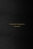Dementia Caregivers Journal: A caregiver mood log book for Dementia, Alzheimers and Lewy Body Patients | Track, support and improve care giving by ... triggers | Professional black cover design 1670882810 Book Cover
