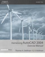 Harnessing Autocad 2004 Exercise Manual (AutoCAD) 1401850804 Book Cover