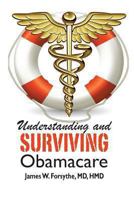 Understanding and Surviving Obamacare 0989763609 Book Cover