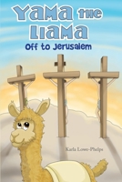 Yama the Llama--Off to Jerusalem 1970109076 Book Cover