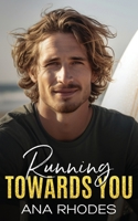 Running Towards You: A best friend's brother second chance romance 1964214033 Book Cover