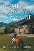 Come Fill Up My Cup 1990695442 Book Cover