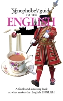 The Xenophobe's Guide to the English 1853045632 Book Cover