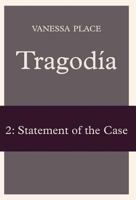 Tragodia 2: Statement of the Case 1934254266 Book Cover