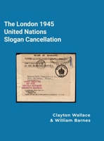 The London 1945 United Nations Slogan Cancellation 1304062627 Book Cover