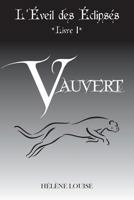 L'Eveil Des Eclipses Livre 1: Vauvert 1499326912 Book Cover