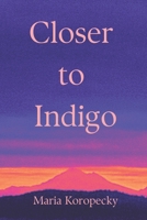 Closer to Indigo 0973928352 Book Cover