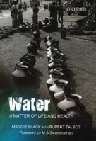 Water: A Matter of Life and Health: Water Supply and Sanitation in Village India 0195669312 Book Cover