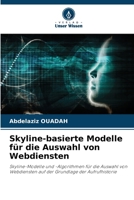 Skyline-basierte Modelle für die Auswahl von Webdiensten (German Edition) 620834056X Book Cover