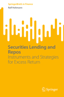 Securities Lending and Repos: Instruments and Strategies for Excess Return 3658419830 Book Cover