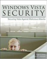 Windows Vista Security: Securing Vista Against Malicious Attacks 0470101555 Book Cover