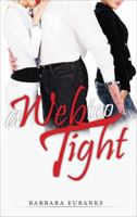 A Web Too Tight 1622955390 Book Cover