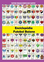 Enciclopédia Do Futebol Baiano (Portuguese Edition) 6553923183 Book Cover