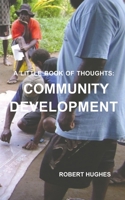 The Little Book of Thoughts: Community Development 0648897826 Book Cover