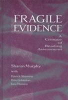 Fragile Evidence: A Critique of Reading Assessment 0805825304 Book Cover