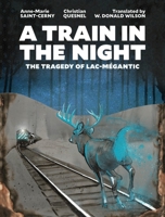 Mégantic : un train dans la nuit 1771136103 Book Cover