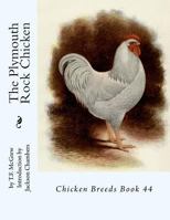 The Plymouth Rock Chicken: Chicken Breeds Book 44 1536851108 Book Cover