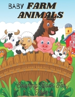 Baby Farm Animals Coloring Book For Kids: Cute Baby Farm Animals B09CGKXJSW Book Cover