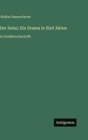 Der Sohn; Ein Drama in fünf Akten: in Großdruckschrift (German Edition) 3563284326 Book Cover