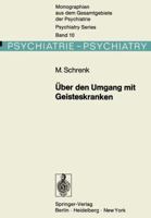 Uber Den Umgang Mit Geisteskranken: Die Entwicklung Der Psychiatrischen Therapie Vom Moralischen Regime in England Und Frankreich Zu Den Psychischen Curmethoden in Deutschland 3642807488 Book Cover