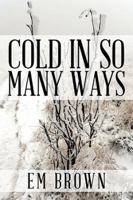 Cold in so Many Ways 1669879674 Book Cover