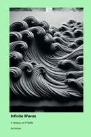 Infinite Waves: A History of TYNAN 1779693990 Book Cover